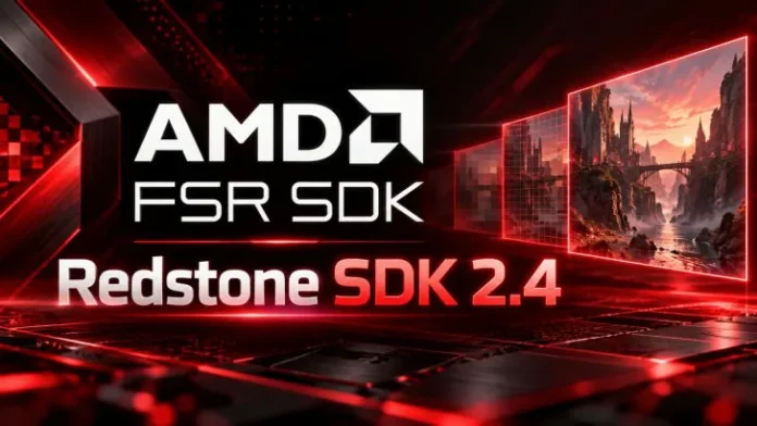 AMD ra mắt FSR SDK 2.4, mở rộng FSR 4.1.2 cho Radeon RX 6000 và Ryzen APU